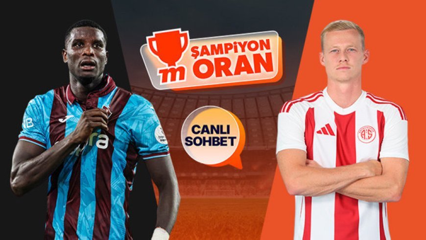 Trabzonspor - Antalyaspor mücadelesinin heyecanı canlı sohbet ve Şampiyon Oranlar ile Misli'de