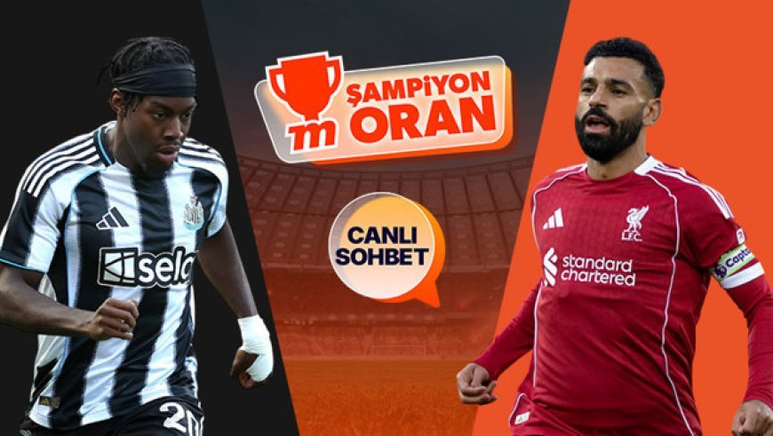 Newcastle United, Liverpool karşısında! Maçın heyecanı canlı sohbet ve Şampiyon Oranlar ile Misli'de