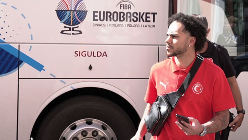 A Milli Erkek Basketbol Takımı, Avrupa Şampiyonası için Letonya'da
