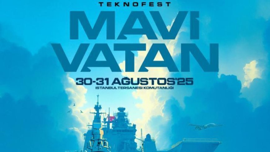 TEKNOFEST Mavi Vatan bugün başlıyor