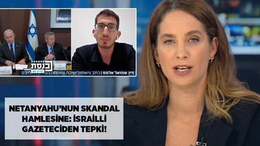 SON DAKİKA HABERİ: Netanyahu'nun skandal 'Ermeni Soykırımı' ifadesine İsrailli gazeteciden tepki: Türkiye'ye koz verdi!