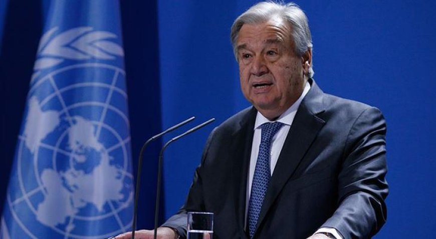 Guterres: Gazze'de operasyonların genişletilmesinin sonuçları yıkıcı olur!
