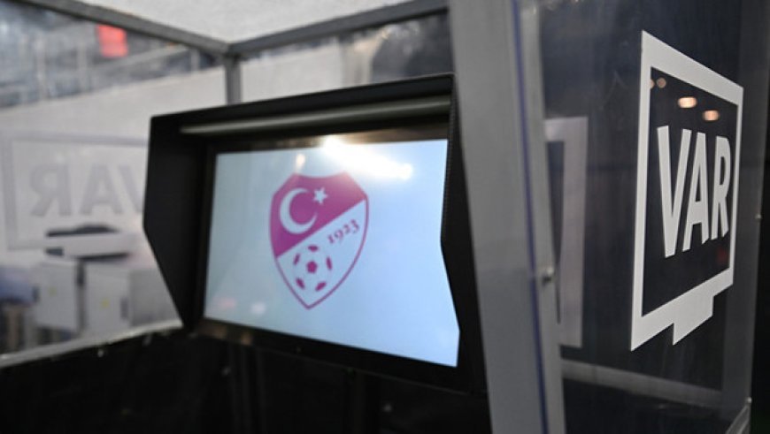 Süper Lig'de günün VAR hakemleri açıklandı
