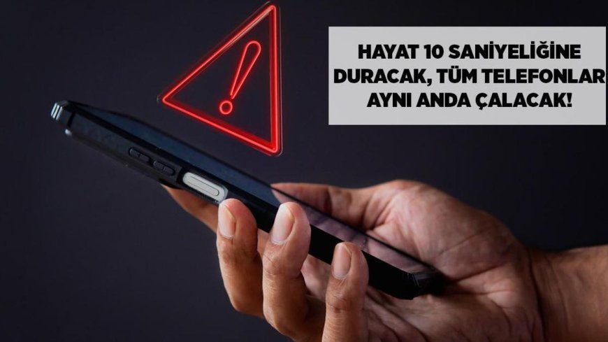 Dünya haberleri! Geri sayım başladı: Hayat 10 saniyeliğine duracak, tüm telefonlar aynı anda çalacak!