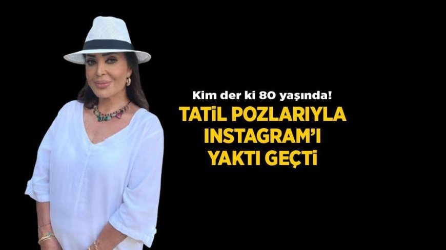 Haberler: Türkan Şoray tatil pozlarıyla Instagram'ı yaktı geçti