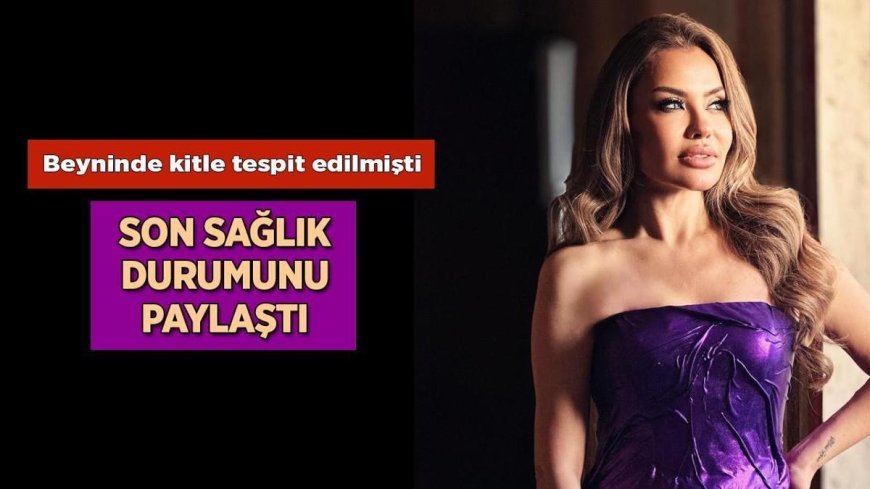 Haberler: Beyninde kitle tespit edilmişti! Lara son sağlık durumunu paylaştı