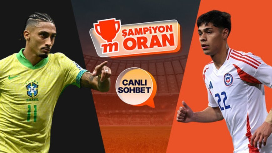 Brezilya ile Şili karşı karşıya geliyor! Maçın heyecanı canlı yayın, canlı sohbet ve Şampiyon Oranlar ile Misli'de