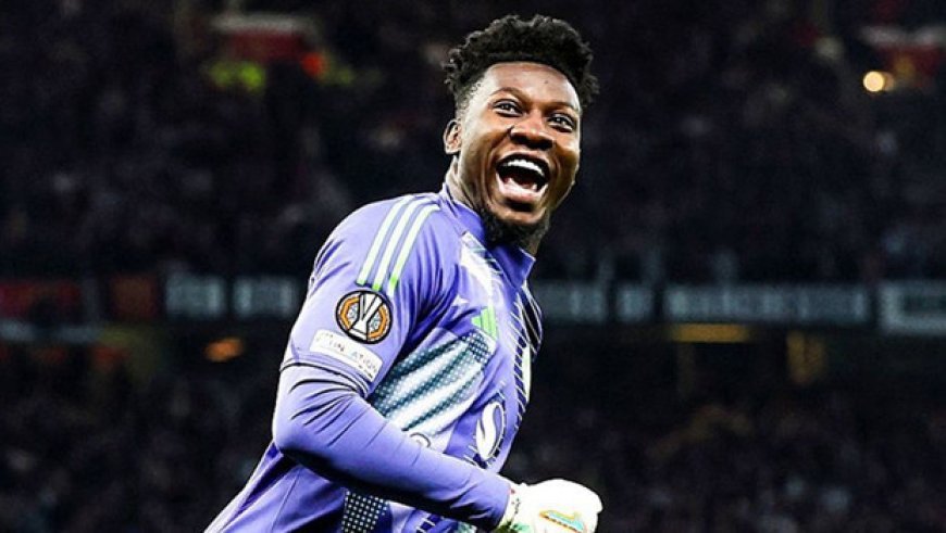 Andre Onana'nın geliş tarihi belli oldu!