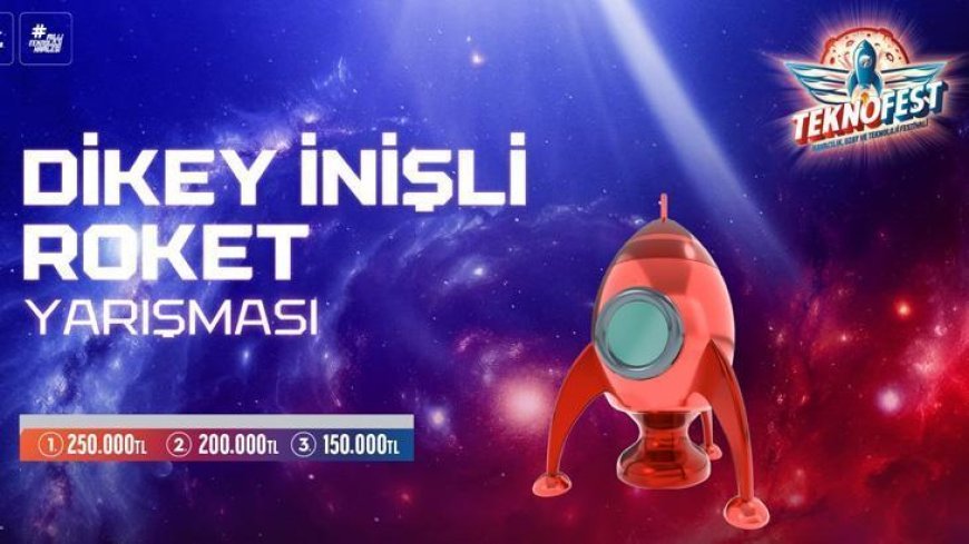 TEKNOFEST Dikey İnişli Roket Yarışması final heyecanı başladı