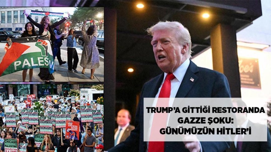 SON DAKİKA HABERİ: Trump'a gittiği restoranda Gazze şoku! 'Filistin'e özgürlük, günümüzün Hitler'i'