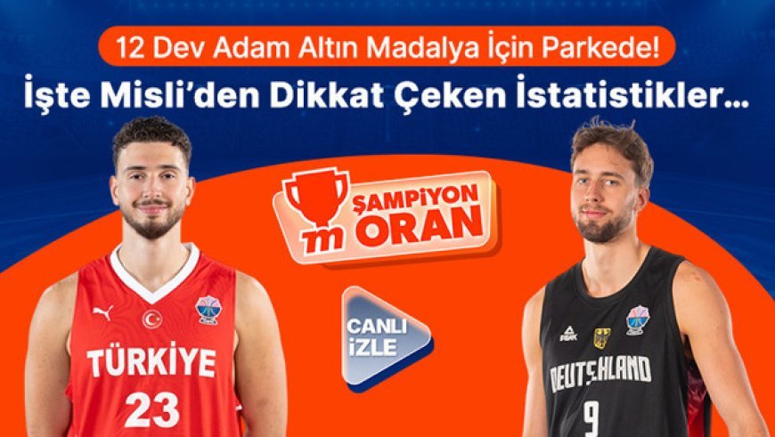 12 Dev Adam Altın Madalya İçin Parkede! İşte Misli’den Dikkat Çeken İstatistikler…
