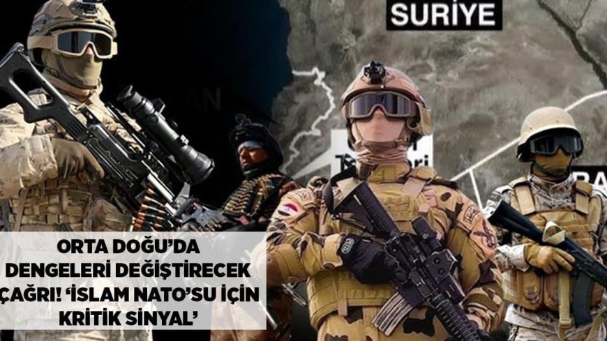 SON DAKİKA HABERLERİ: İsrail'e karşı İslam NATO'su!