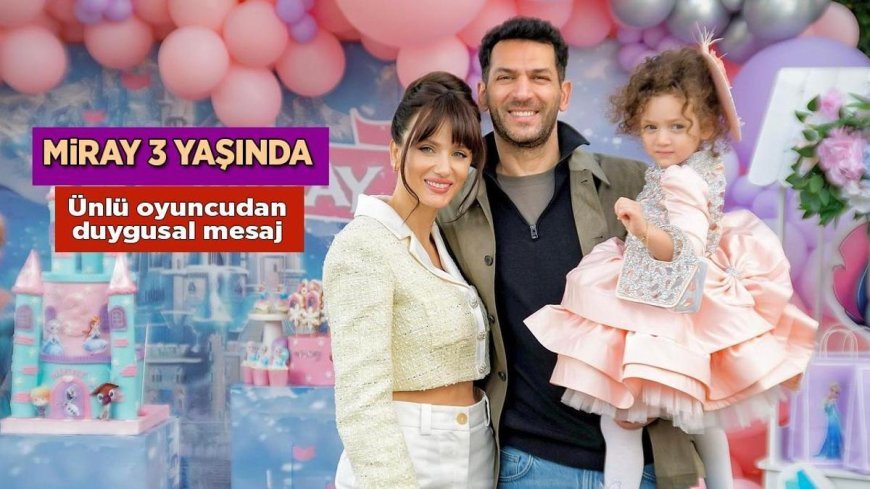 Güller ve Günahlar'ın Serhat'ı Murat Yıldırım'ın kızı Miray 3 yaşında! İşte doğum gününden kareler