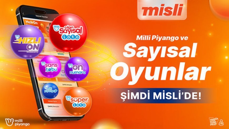 Milli Piyango ve Sayısal Oyunlar ile kazanmanın tutkusu Misli’de!