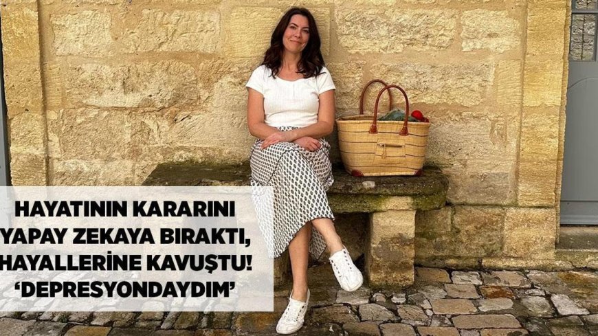 SON DAKİKA HABERLER: Hayatının seçimini yapay zekaya bıraktı, hayallerine kavuştu!