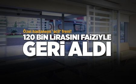 Acil serviste yatan hastadan 120 bin TL para istediler! Mahkemeden 'faizi ile ödeme' kararı
