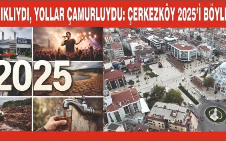 ÇERKEZKÖY’DE BİR YIL
