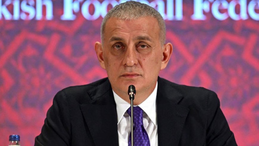 TFF Başkanı İbrahim Hacıosmanoğlu: 'Herkesle hesaplaşacağım, gerekeni yapacağım!'
