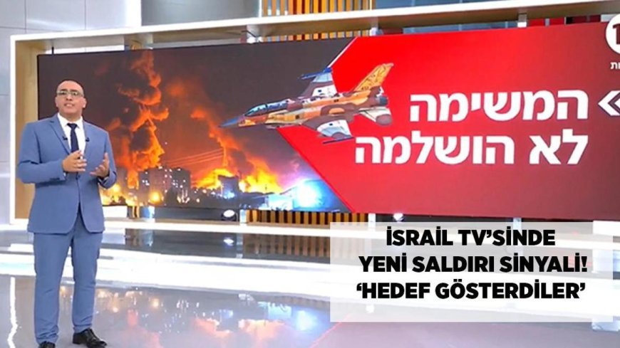 İsrail TV’sinde yeni saldırı sinyali! Hedef gösterdiler: 'İzin verme lüksümüz yok'