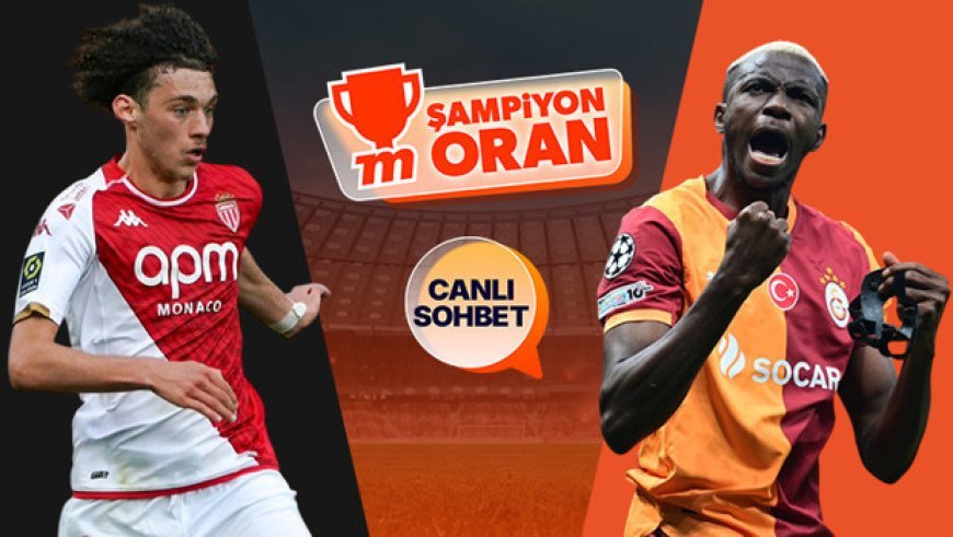 Galatasaray, Şampiyonlar Ligi'nde Monaco karşısında! Maçın heyecanı canlı sohbet ve Şampiyon Oranlar ile Misli'de