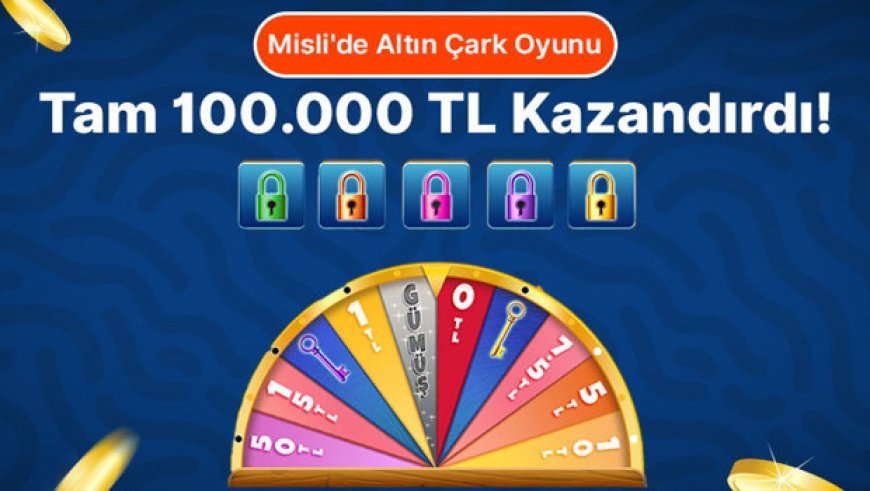 Misli’de Şans Oyunları ödül dağıtmaya devam ediyor! Bir üye Altın Çark oyununda 100.000 TL kazandı...