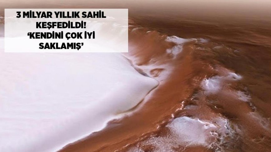 SON DAKİKA HABERLER: 3 milyar yıllık 'gizli sahil' keşfedildi! 'Kendini çok iyi saklamış'