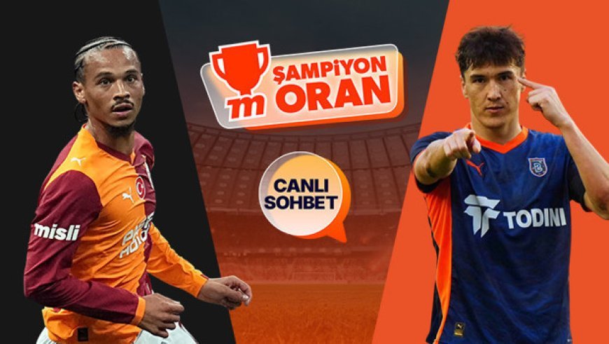 Galatasaray, Türkiye Kupası'nda Başakşehir'i ağırlıyor!Maçın heyecanı canlı sohbet ve Şampiyon Oranlar ile Misli'de