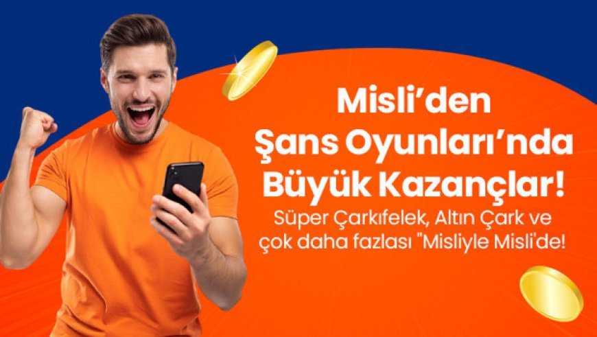 Misli’den Şans Oyunları’nda Büyük Kazançlar! Süper Çarkıfelek, Altın Çark ve çok daha fazlası "Misliyle Misli'de!"