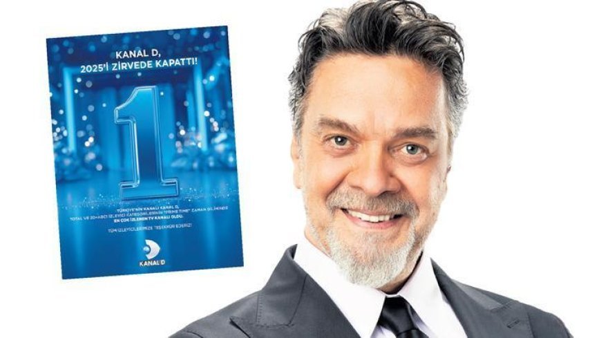 Kanal D 2025’i zirvede kapattı