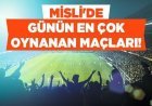 Süper Lig maçlarında ev sahiplerine güven tam! Avrupa’da goller ön planda… İşte Misli’de Günün En Çok Oynanan Maçları…