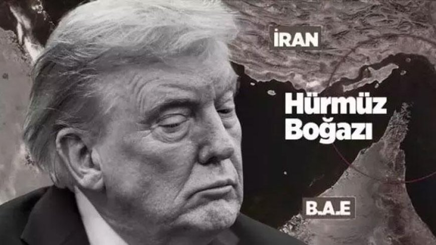 Trump'tan 'Hürmüz' açıklaması: İran'a 48 saat veriyoruz, yerle bir ederiz