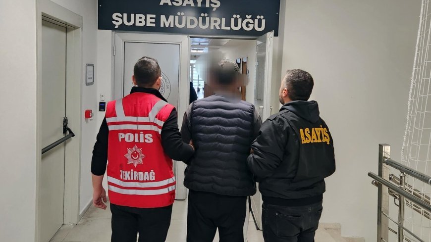 Tekirdağ'da aranması olan 99 kişi yakalandı, 37'si tutuklandı