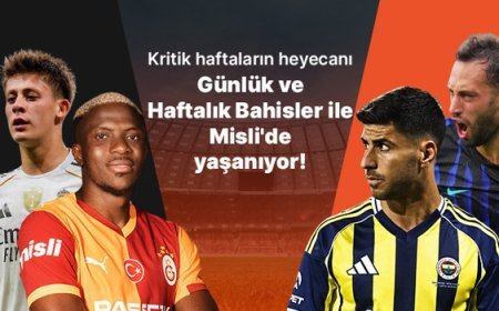 Şampiyonluk yarışı kızışıyor, düşme hattı alev alıyor! Kritik haftaların heyecanı Günlük ve Haftalık Bahisler ile Misli'de yaşanıyor