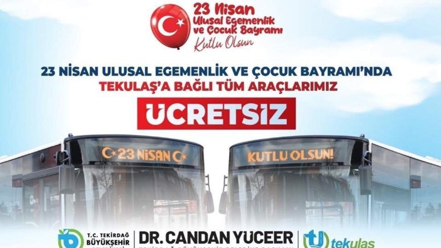 Tekirdağ’da 23 Nisan’da ulaşım ücretsiz