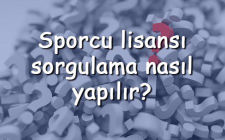 Sporcu lisansı sorgulama nasıl yapılır? Spor Bilgi Sistemi ile tüm spor branşları için sporcu lisansı nasıl sorgulanır?