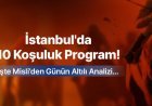 İstanbul'da 10 Koşuluk Program! İşte Misli’den Günün Altılı Analizi…