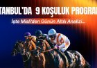 İSTANBUL’DA 9 KOŞULUK PROGRAM! İŞTE MİSLİ’DEN GÜNÜN ALTILI ANALİZİ…