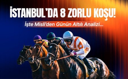 İstanbul’da 8 zorlu koşu! İşte Misli’den günün altılı analizi…