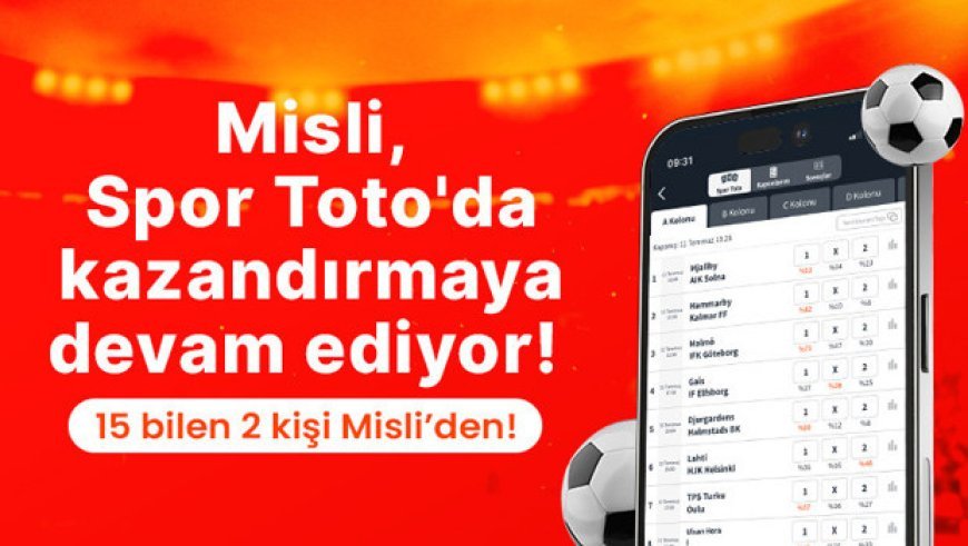 Misli, Spor Toto'da kazandırmaya devam ediyor! 15 bilen 2 kişi Misli’den!