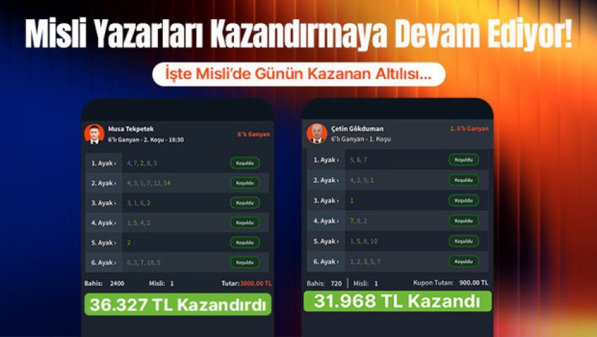 Misli yazarları kazandırmaya devam ediyor! İşte Misli’de günün kazanan altılısı…