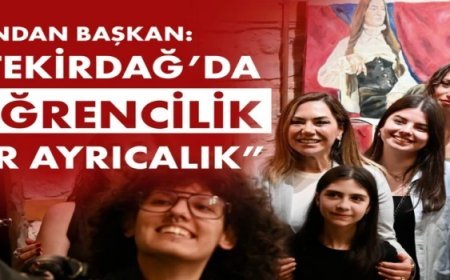 TEKİRDAĞ ÖĞRENCİ DOSTU KENTLERDE İLK 10’A GİRDİ