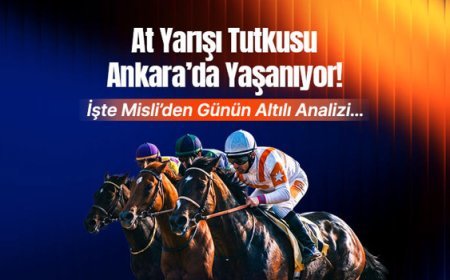 At yarışı tutkusu Ankara’da yaşanıyor! İşte Misli’den günün altılı analizi…