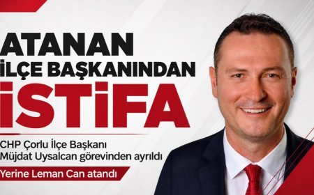 CHP Çorlu’da Bir Ay Dolmadan İstifa! Müjdat Uysalcan Görevi Bıraktı