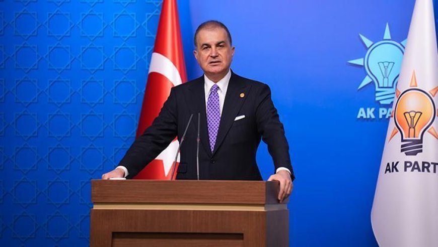 Son dakika... AK Parti Sözcüsü Ömer Çelik'ten açıklamalar