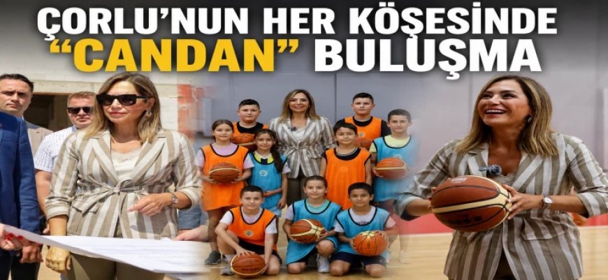 ÇORLU’DA CANDAN YÜCEER’DEN YOĞUN TEMAS TRAFİĞİ